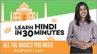 Learn Hindi in 30 Minutes  ALL the Basics You Need [upl. by Cirillo]