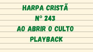 Harpa Cristã  hino 243 Ao Abrir o Culto  Play Back  Legendado [upl. by Egin]