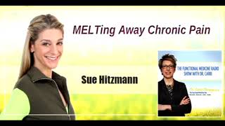 MELTing Away Chronic Pain with Sue Hitzmann [upl. by Eenaffit]