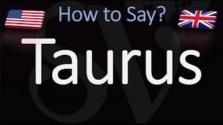 How to Pronounce Taurus CORRECTLY Zodiac Sign [upl. by Abbey]