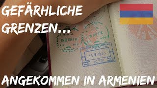 ILLEGALER GRENZÜBERTRITT AUF WELTREISE WAS IST PASSIERT  Armenien [upl. by Hassett]