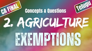 Agriculture  Exemptions Under GST2  Uttej  ICAI Questions CA FINAL IDT [upl. by Eirual]