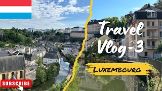 Luxembourg🇱🇺 Wealthiest country in the world  Travel Vlog3  Luxembourg tour [upl. by Bucky]