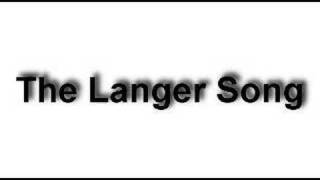 The Langer Song [upl. by Yeclek]