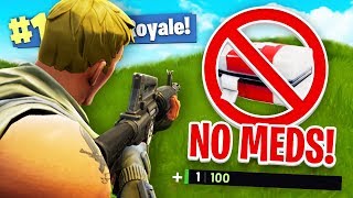 NO MEDS CHALLENGE in Fortnite Battle Royale [upl. by Tye357]