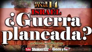 🇮🇱 ISRAEL GUERRA PLANEADA  Roeh Dr Javier Palacios Celorio  RECTA FINAL 114 [upl. by Anatak676]