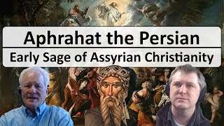 Aphrahat the Persian Sage  A view into early Assyrian Christianity [upl. by Laekim]