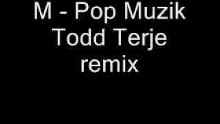 M  Pop Muzik Todd Terje remix [upl. by Moffat]