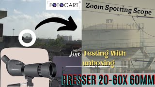 Bresser 2060x60 Zoom Spotting Scope Live Testing With unboxing  FotoCart India [upl. by Rouvin]