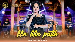 LILIN LILIN PUTIH  Nurma Paejah Adella  OM ADELLA [upl. by Hinckley]