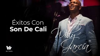 Willy Garcia  Exitos Son De Cali  Salsa Para Bailar [upl. by Wanids621]