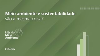 Episódio 1  Meio ambiente e Sustentabilidade são a mesma coisa [upl. by Merridie271]