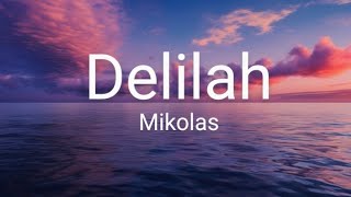 Delilah song by Mikolas lyrics  SUMMER VERSION [upl. by Noam74]