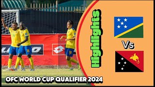 Solomon island vs Papua New Guinea world Cup Qualifier 2024Solomon island National team Highlights [upl. by Iv]