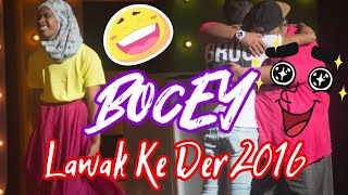 Bocey Lawak ke Der 2016 [upl. by Henrique]