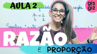 RAZÃO E PROPORÇÃO  igualdade entre duas razões \Prof Gis 02 [upl. by Arved]