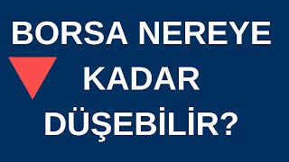 BORSA NEREYE KADAR DÜŞEBİLİR [upl. by Renaldo]