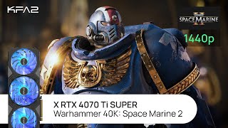 KFA2 X GeForce RTX 4070 Ti SUPER  Warhammer 40000 Space Marine 2  1440p 2K [upl. by Aitam]