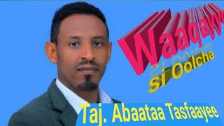 Waaqayyo si oolcha Taj Abaataa Tasfaayee [upl. by Aehsat]