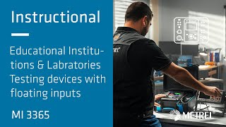 Educational Institutions amp Labs  Testing Devices with Floating Inputs  MI 3365  Instructional [upl. by Ddet]