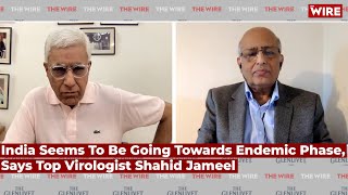 India Seems To Be Going Towards Endemic Phase Says Top Virologist Shahid Jameel [upl. by Erlinna]