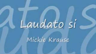 Laudato si  Mickie Krause [upl. by Nadroj288]