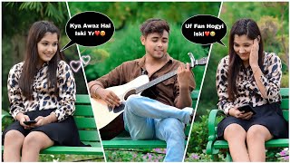 Ignoring amp Irritating Prank With Twist Singing Love Songs With Impressing Girl Reactions😍Jhopdi K [upl. by Naarah]