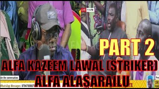 KOKORO ALATE  ALFA KAZEEM LAWAL  STRIKER ALFA ALASARAILU PART 2 [upl. by Anilehs]