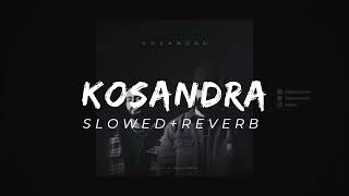 kosandra SlowedReverb [upl. by Yelrehs]