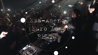 Era  Ameno Euro Dance Remix [upl. by Bard]