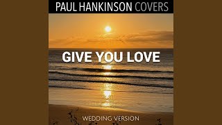 Give You Love Wedding Piano Version [upl. by Enilegna]