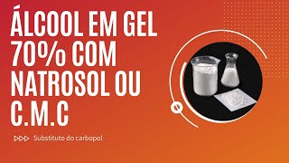 Como fazer Álcool em Gel caseiro 70 com NATROSOL hidroxietilcelulose ou CMC [upl. by Alvy426]