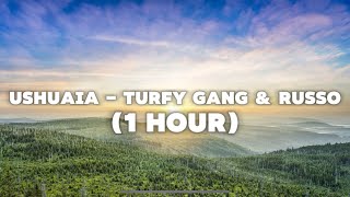 Ushuaia Turfy Gang amp Russo 1 Hour [upl. by Faden]