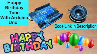 Happy Birthday Song With Arduino Code Using Speaker or Buzzer [upl. by Yrogiarc]