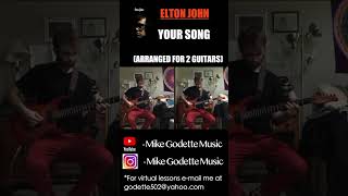 Elton John  Your Song Arranged for 2 Guitars eltonjohn yoursong [upl. by Enoob]