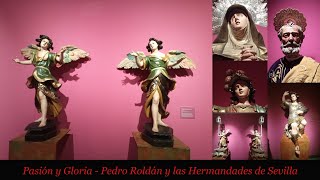 EXPOSICIÓN quotPASIÓN Y GLORIA  PEDRO ROLDÁN Y LAS HERMANDADES DE SEVILLAquot  LA VENIA 2024 [upl. by Kcirrej943]