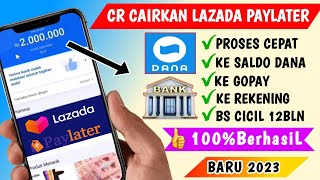 Cara Mencairkan Limit Lazada Paylater ke Dana Terbaru 2023 [upl. by Bradley]