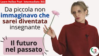 10Learn Italian PostIntermediate B2 il condizionale composto per indicare il futuro nel passato [upl. by Yorel]