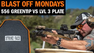 Blast Off Mondays AR15 amp Green Tip Ammo vs Level III Plate [upl. by Ojok]