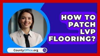 How To Patch LVP Flooring  CountyOfficeorg [upl. by Neztnaj]