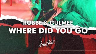 Robbe amp Gulmee  Where Did You Go [upl. by Arimaj14]