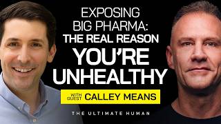 Calley Means Exposing the Secrets of the Food and Healthcare Industry  Ultimate Human  Ep 95 [upl. by Brighton64]