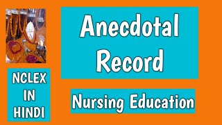 Anecdotal Recordsnursingeducation AnitaSharmaGyannursingnotes in hindi [upl. by Homans261]