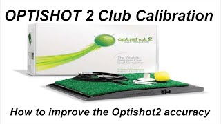 How to CALIBRATE your Clubs on the OPTISHOT 2 IMPROVE the accuracy on the OPTISHOT 2 [upl. by Slinkman]