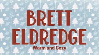 Brett Eldredge – Warm and Cozy Official Audio Video [upl. by Jabin]