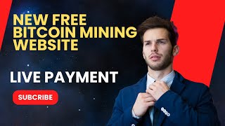 New Free Bitcoin Mining Website  New Free Cloud Mining Website  Free BTC Mining Site [upl. by Ahsia957]