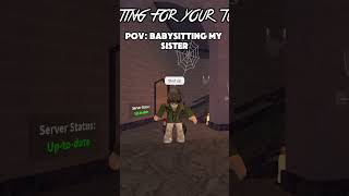 POV BABYSITTING MY SISTER 😭😭 roblox mm2 shorts pov [upl. by Legim]