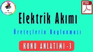 Elektrik Akımı 4  Üreteçlerin Bağlanması  PDF  TYT Fizik 2022 [upl. by Nodearb]