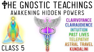 Awakening Gnosis How to Awaken the Chakras Kundalini amp the Powers of the Soul Lesson 5 [upl. by Caton]