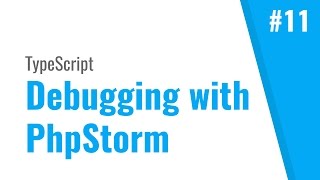 Debug TypeScript with PhpStorm TypeScript tutorial 11 [upl. by Nerat]